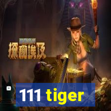 111 tiger